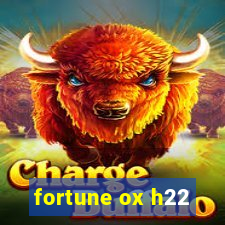 fortune ox h22